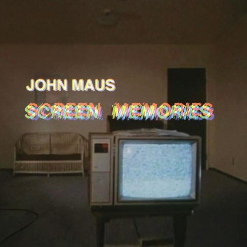 John Maus – Screen Memories