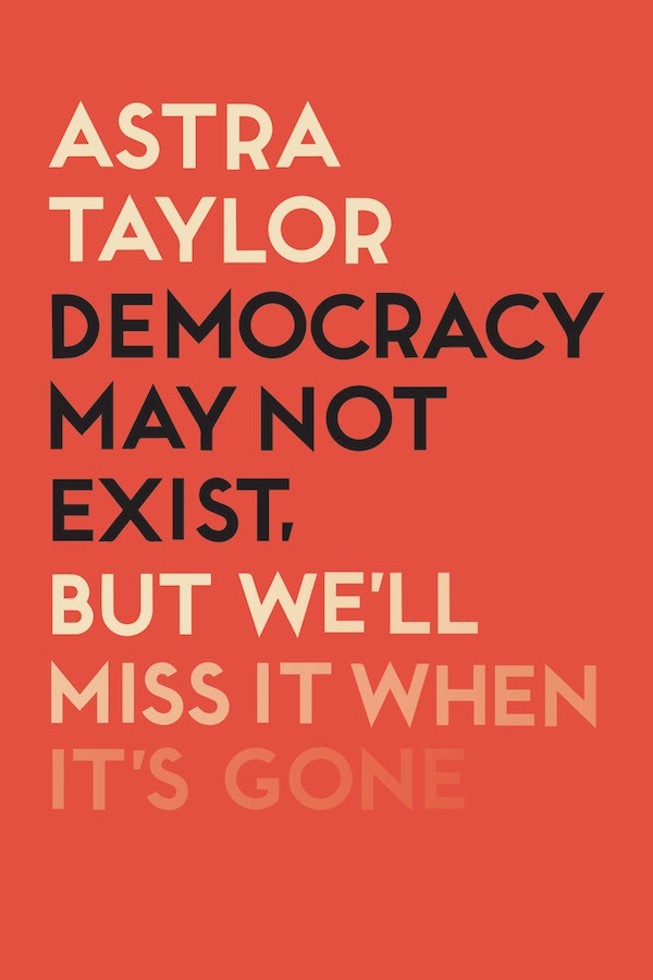 democracy may not exist, but we'll miss it anyway